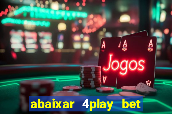 abaixar 4play bet baixar app